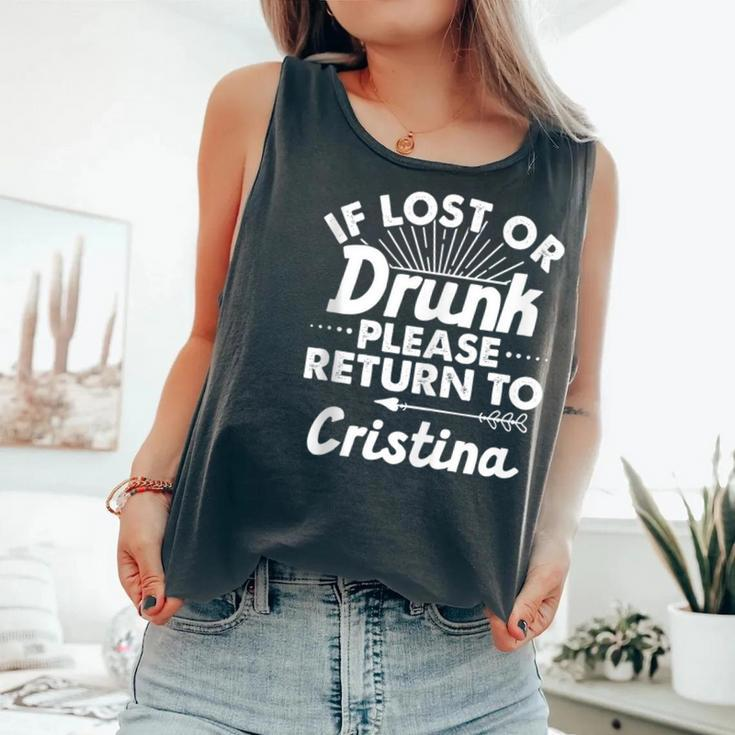 If Lost Or Drunk Please Return To Cristina Name Women Comfort Colors Tank Top
