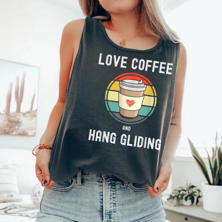 Love Drinking Coffee And Hang Gliding For And Women Comfort Colors Tank Top