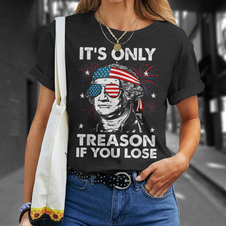 4Th Of July Only Treason If You Lose George Washington T-Shirt Gifts for Her