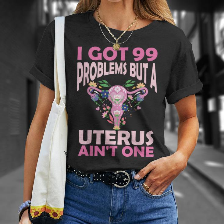 I Got 99 Problems But A Uterus Ain't One Hysterectomy T-Shirt Gifts for Her