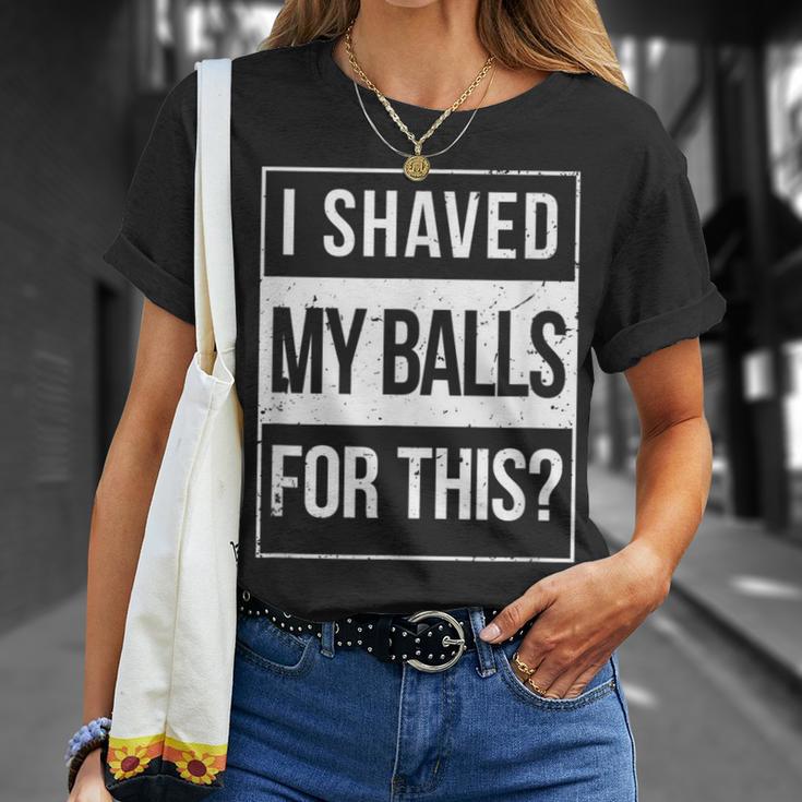 Advisory I Shave My Balls For This Inappropriate Adult Humor T-Shirt Gifts for Her