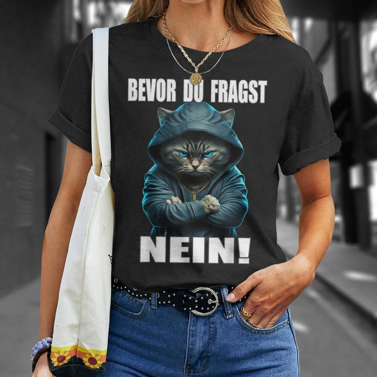 Bevor Du Fragst Nein Provokante Ironie Cat T-Shirt Geschenke für Sie