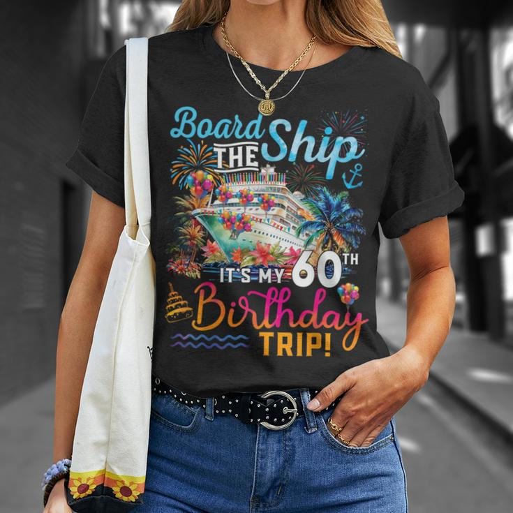 Board The Ship It's My 60Th Birthday Trip Cruise Vacation T-Shirt Gifts for Her