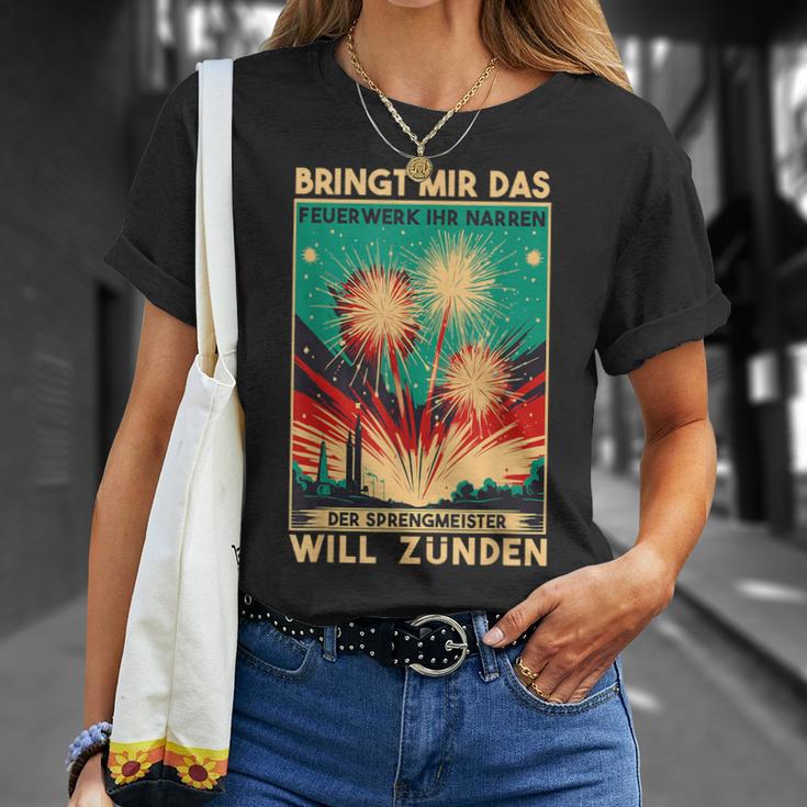 Bringt Mir Das Feuerwerk Ihr Narren Der Sprengmeister Wills T-Shirt Geschenke für Sie