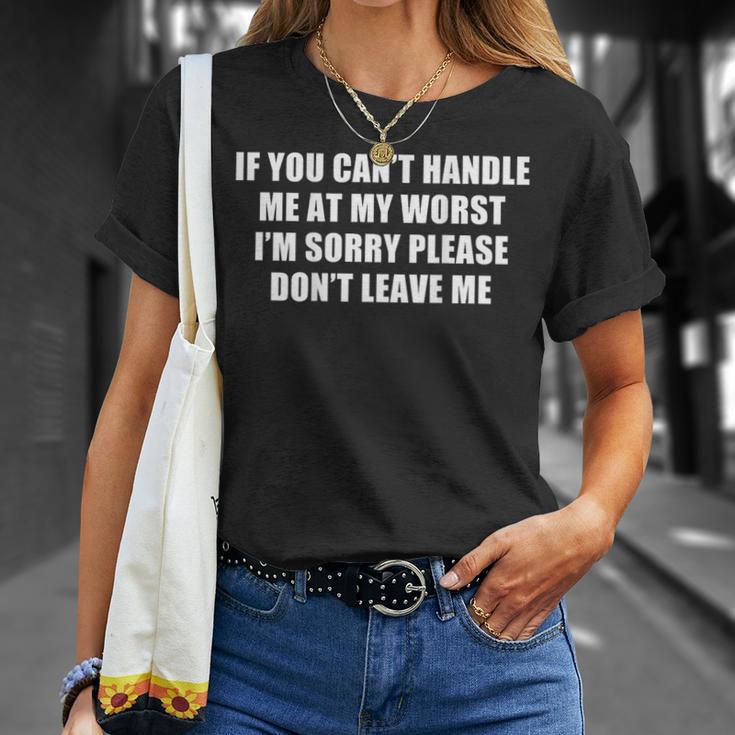 If You Can't Handle Me At My Worst I'm Sorry Sarcasm T-Shirt Gifts for Her