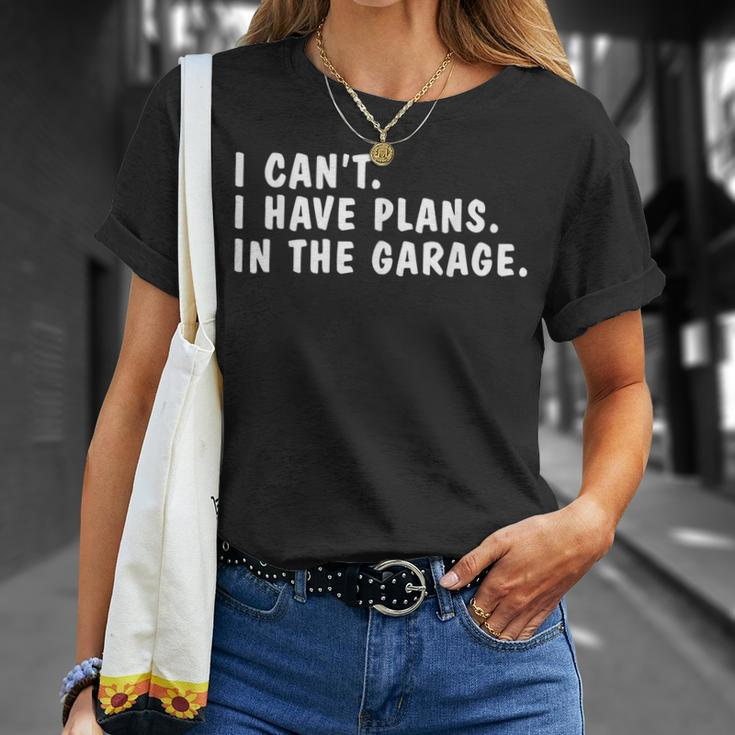 I Can't I Have Plans In The Garage Dads Fathers Day T-Shirt Gifts for Her
