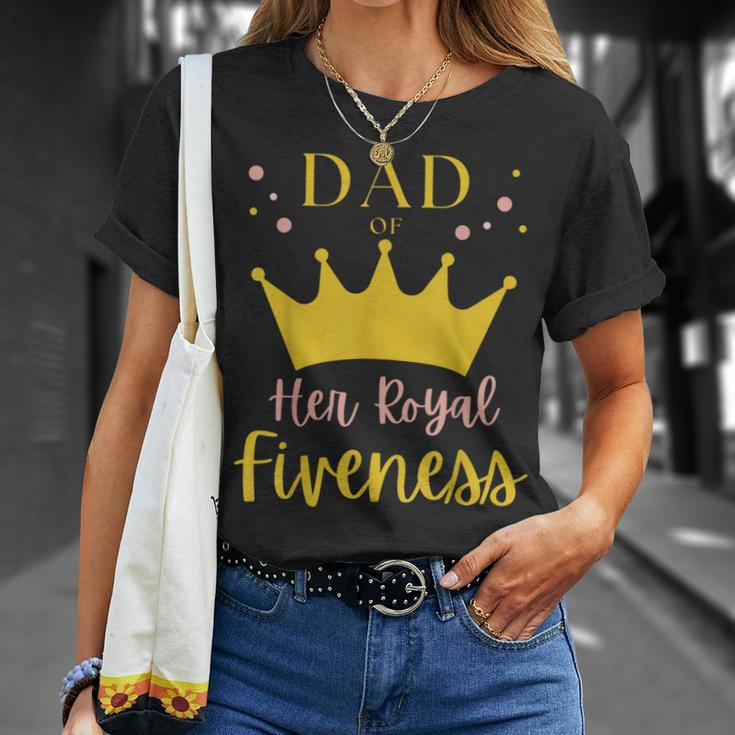 Dad Daddy 5Th Birthday Her Royal Fiveness Princess Matching T-Shirt Gifts for Her