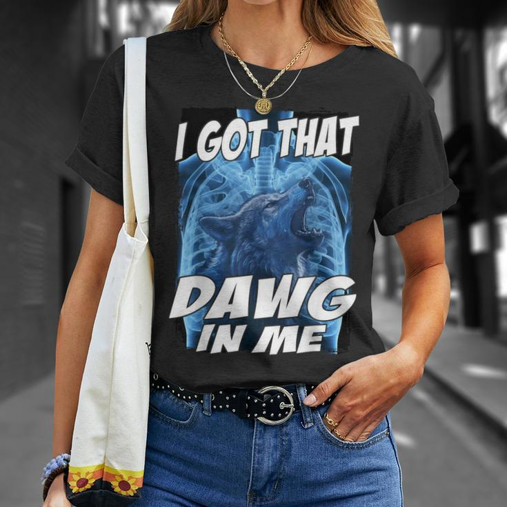 I Got That Dawg In Me Wolf T-Shirt Gifts for Her