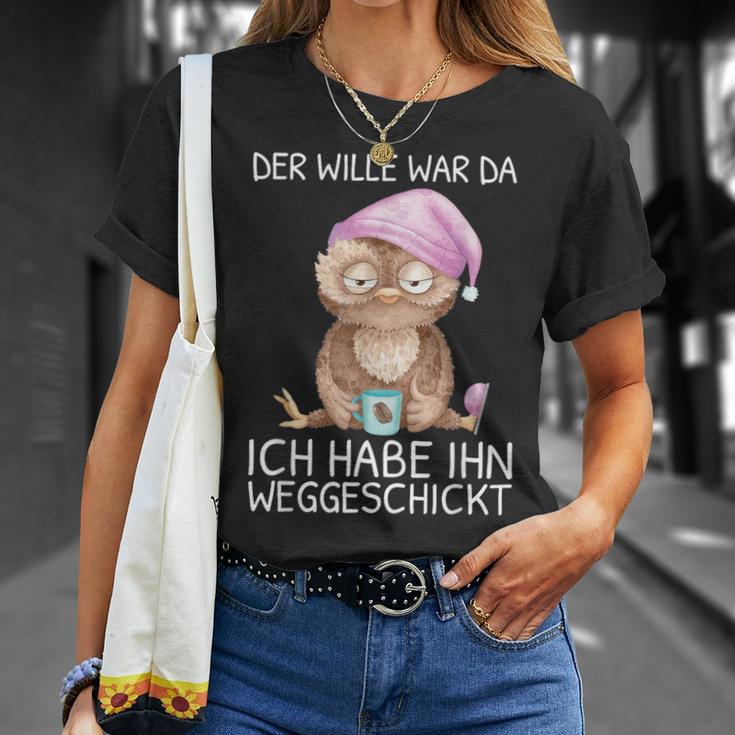 Der Wille War Da Ich Habe Him Wegsend T-Shirt Geschenke für Sie