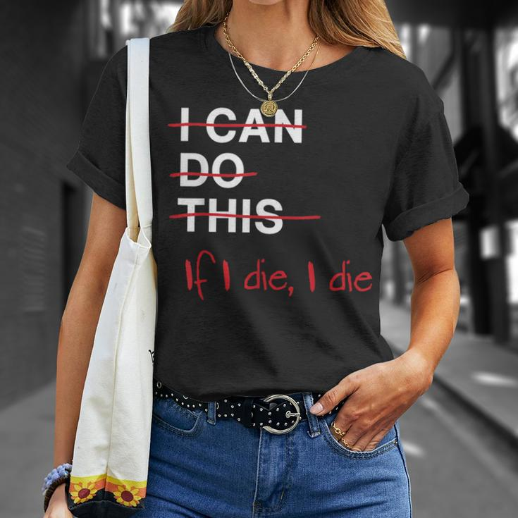 I Can Do This If I Die I Die Fitness Workout Gym Lover T-Shirt Gifts for Her