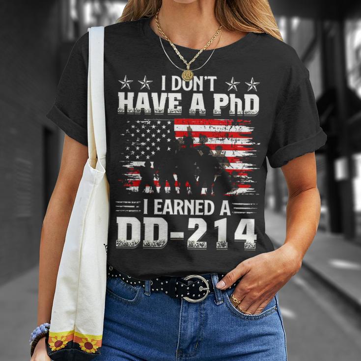 I Dont Have A Phdi Earned A Dd214 Us Veteran Patriotic T-Shirt Gifts for Her