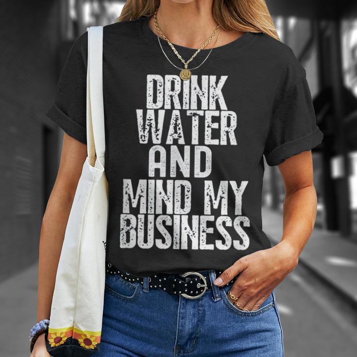 Drink Water And Mind My Business T-Shirt Gifts for Her