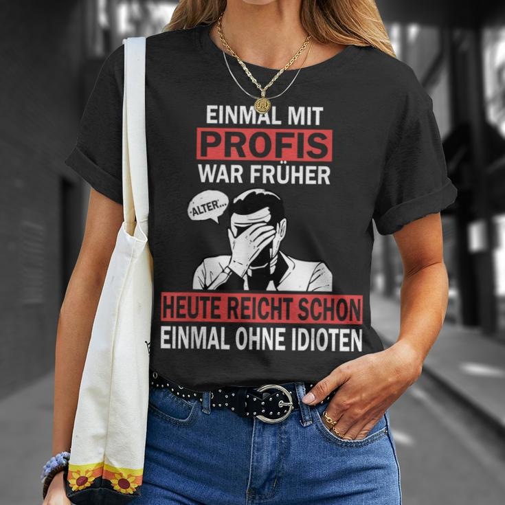 Einmal Mit Profis War Früher Scherzhaftes Handwerker German T-Shirt Geschenke für Sie