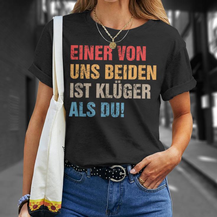 Einon Uns Beiden Ist Klüger Als Du I Ironie Sarcasmus T-Shirt Geschenke für Sie