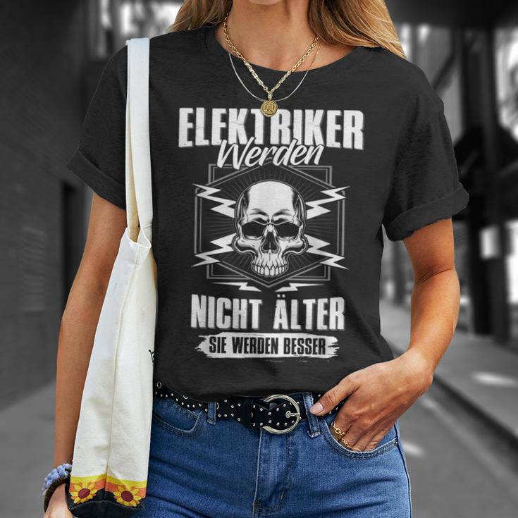 Electrician Werden Nicht Elter Sie Werden Better S T-Shirt Geschenke für Sie