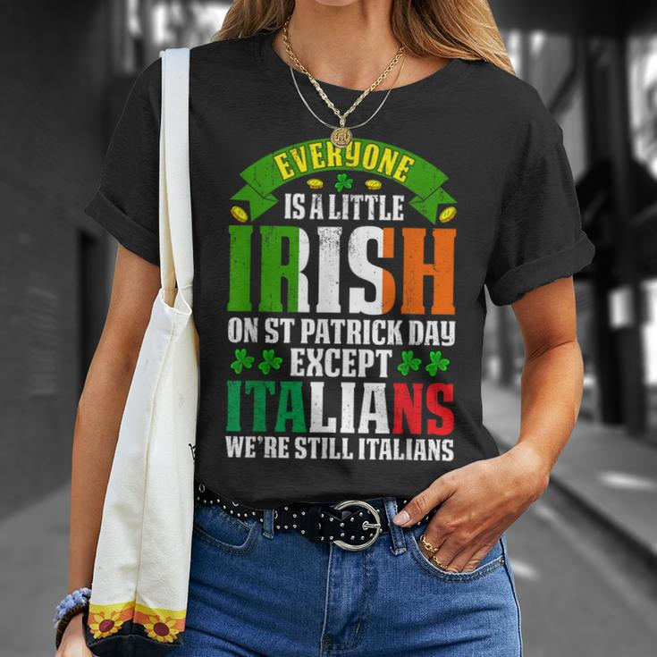 Everyone Is A Little Irish On St Patrick Day Except Italians T-Shirt Gifts for Her