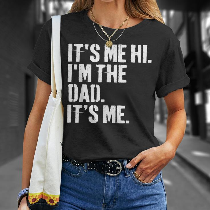 Fathers Day Dad Its Me Hi Im The Dad Its Me T-Shirt Gifts for Her