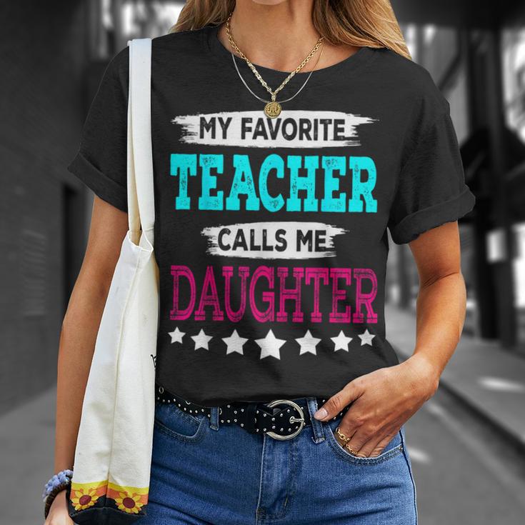 My Favorite Teacher Calls Me Daughter Teacher Family T-Shirt Gifts for Her