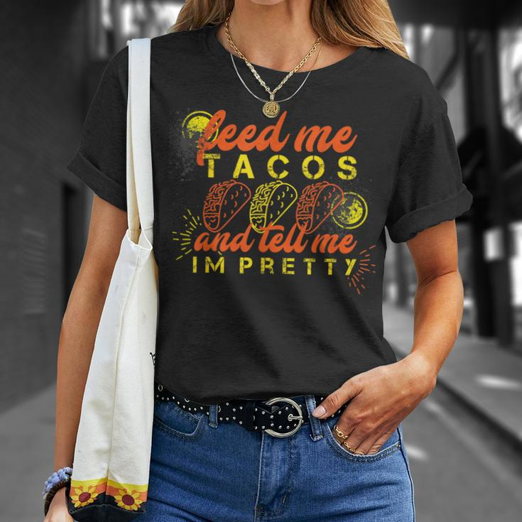 Feed Me Tacos And Tell Me I'm Pretty T-Shirt Gifts for Her