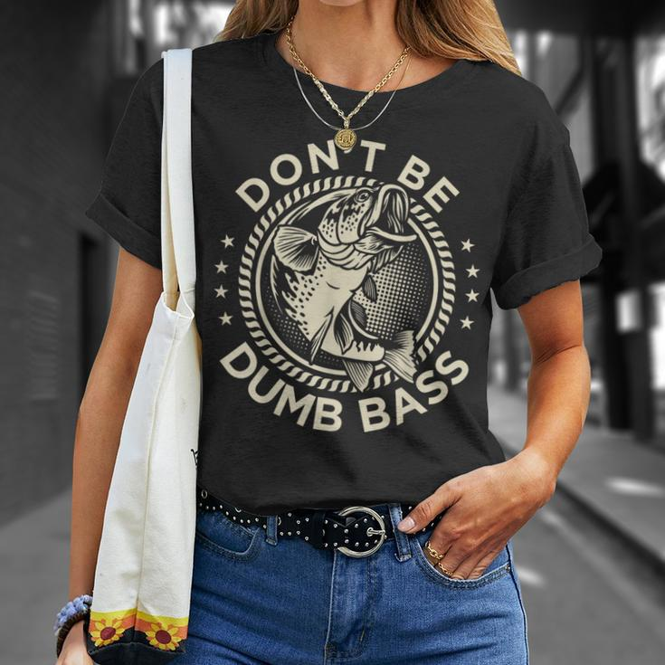 Fishing- Dont Be Dumb Bass Dad T-Shirt Gifts for Her