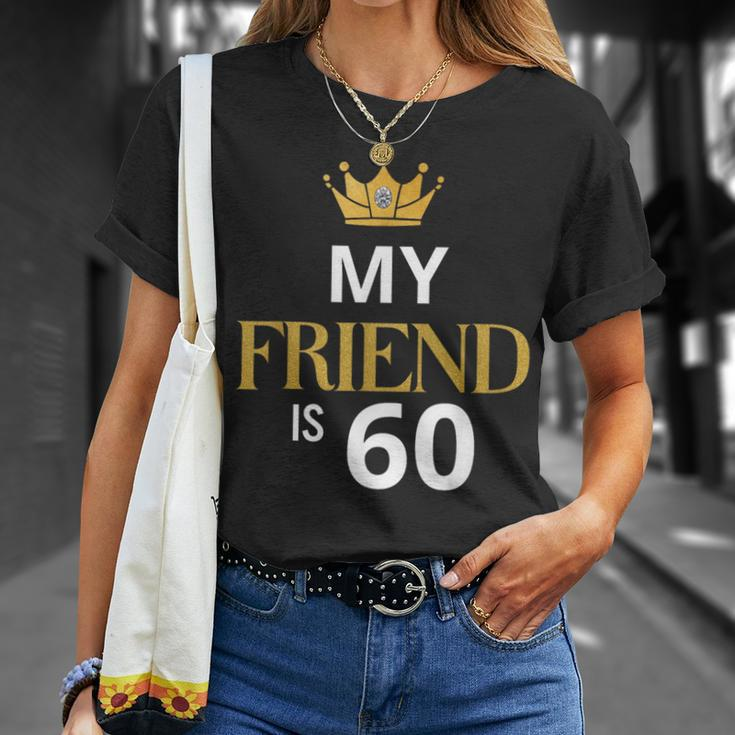 My Friend Is 60 Years Old 60Th Birthday Idea For Friend T-Shirt Gifts for Her