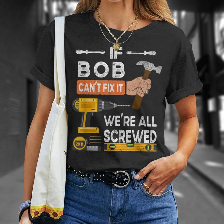 If Bob Can't Fix It No One Can Handyman Carpenter T-Shirt Gifts for Her