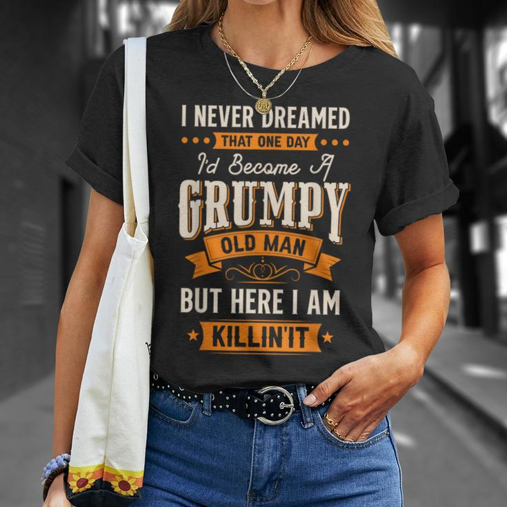 I Never Dreamed I'd Become A Grumpy Old Man For Men T-Shirt Gifts for Her