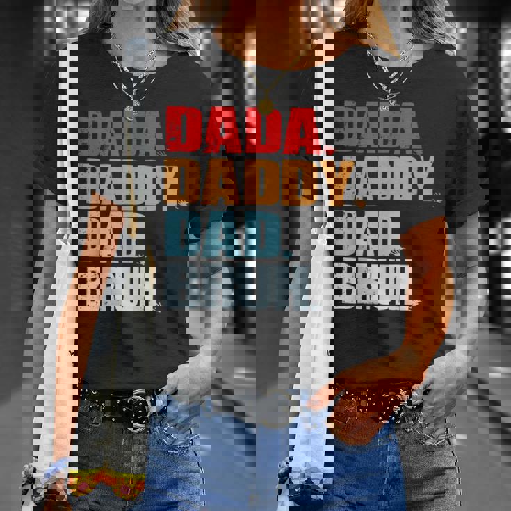 Fathers Day Dada Daddy Dad Bruh Fathers Day T-Shirt Gifts for Her