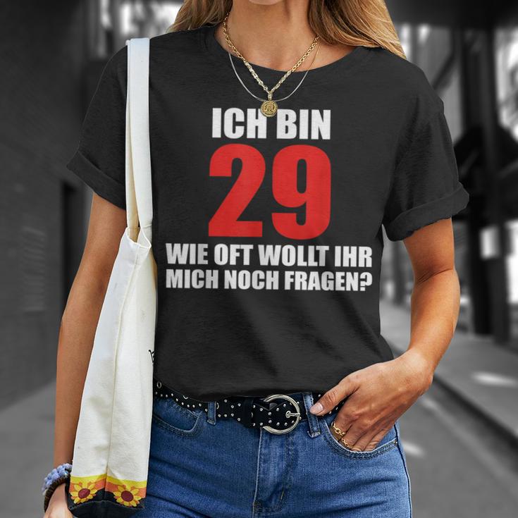 Ich Bin 29 Wie Oft Wollt Ihr Mich Noch Fragen T-Shirt Geschenke für Sie