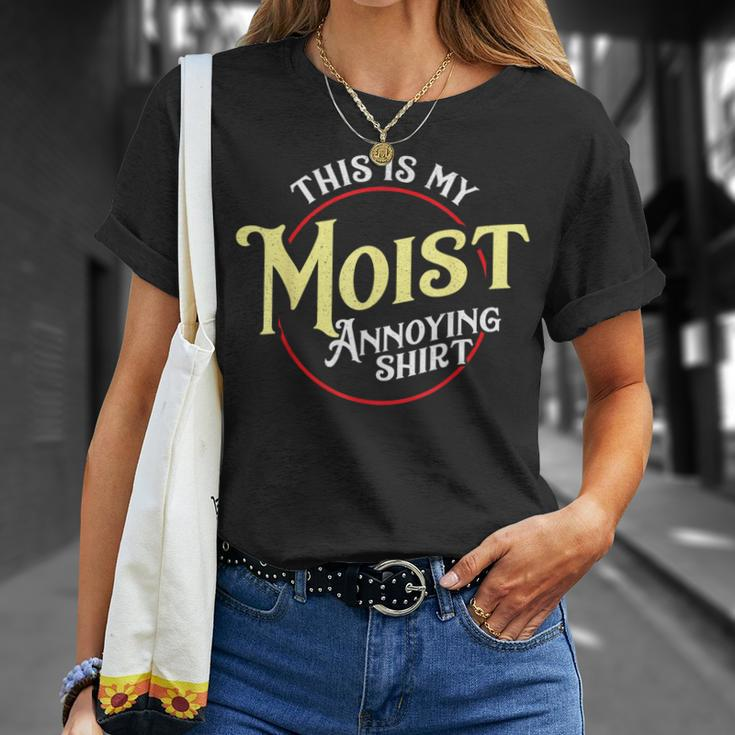 This Is My Moist Annoying Pun Uncomfortable T-Shirt Gifts for Her