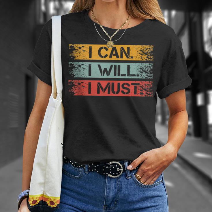 Motivational -I Can I Will I Must Sarcastic Humor T-Shirt Gifts for Her