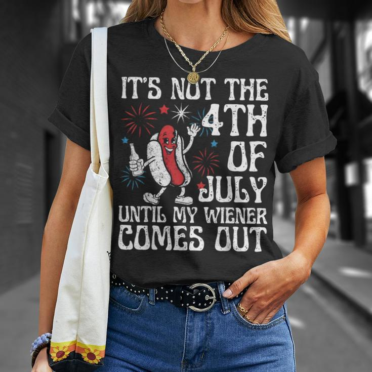 Not 4Th July Until My Wiener Come Out Hotdog Women T-Shirt Gifts for Her