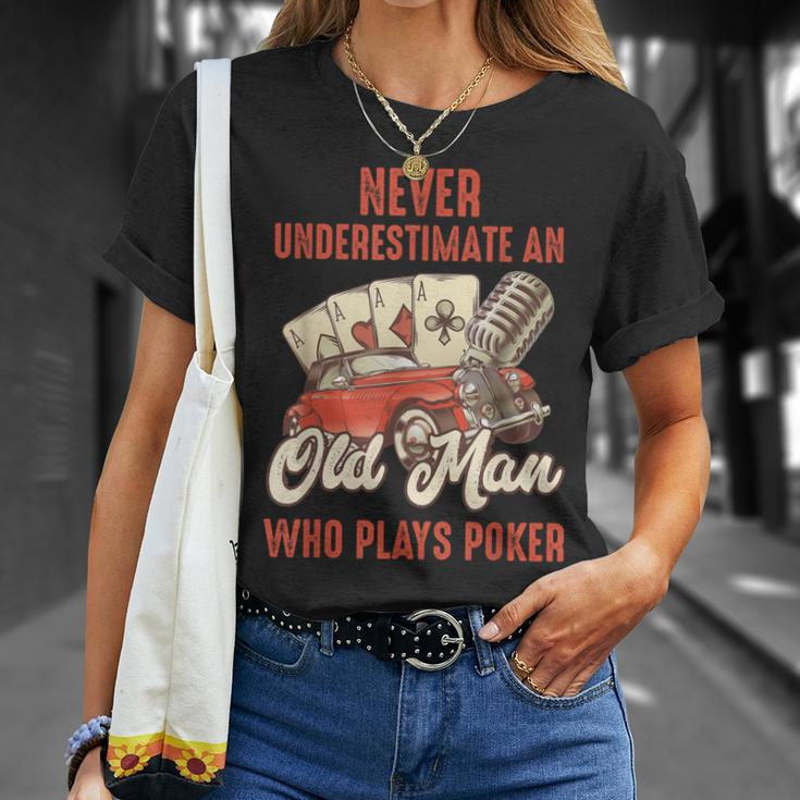 Poker Never Underestimate An Old Man Who Plays Poker T-Shirt Gifts for Her