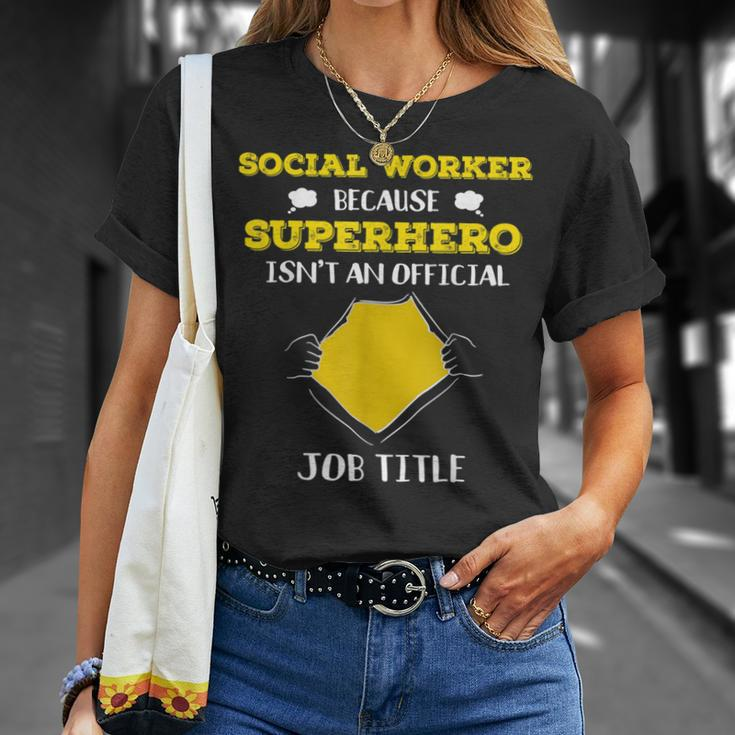 Social Worker Because Superhero Isn't A Job Title T-Shirt Gifts for Her
