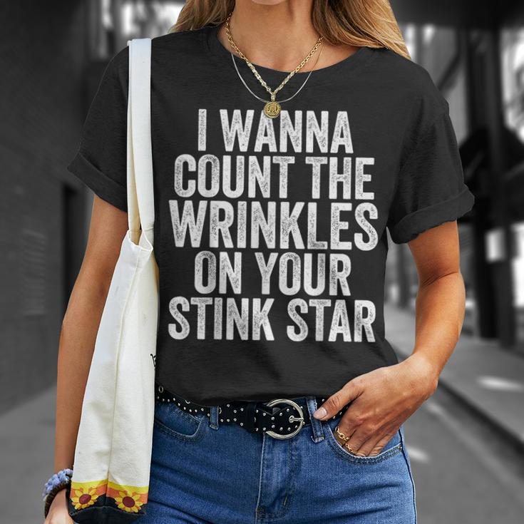 I Wanna Count The Wrinkles On Your Stink Star T-Shirt Gifts for Her