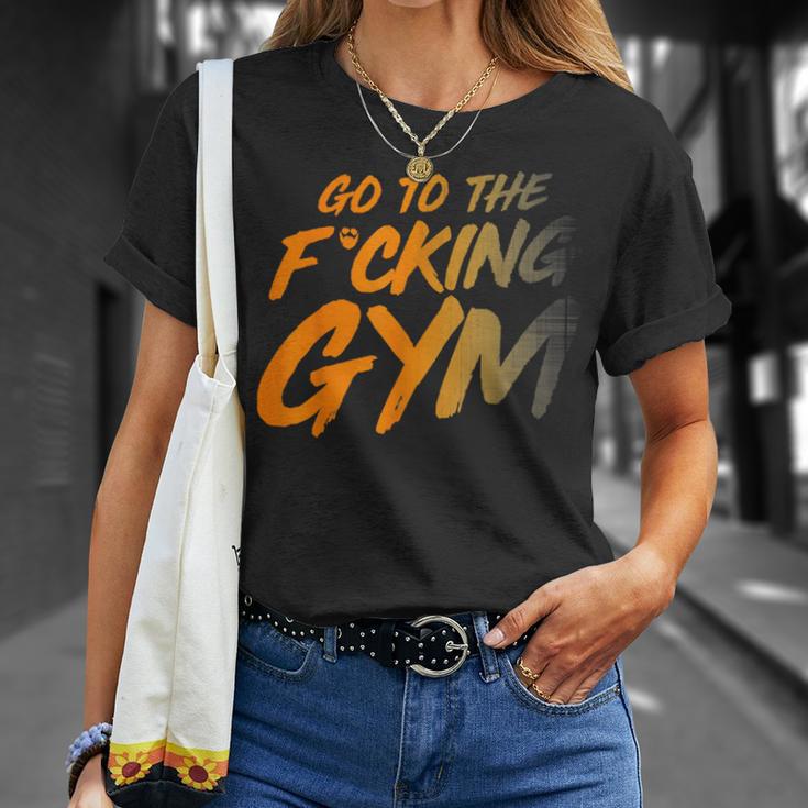 Geh Inserdammte Fitnessstudio Gehen Sie Ins Fitnessstudio F T-Shirt Geschenke für Sie