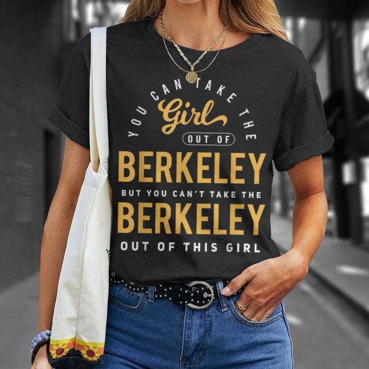 You Can Take The Girl Out Of Berkeley Cali Roots Hometown T-Shirt Gifts for Her