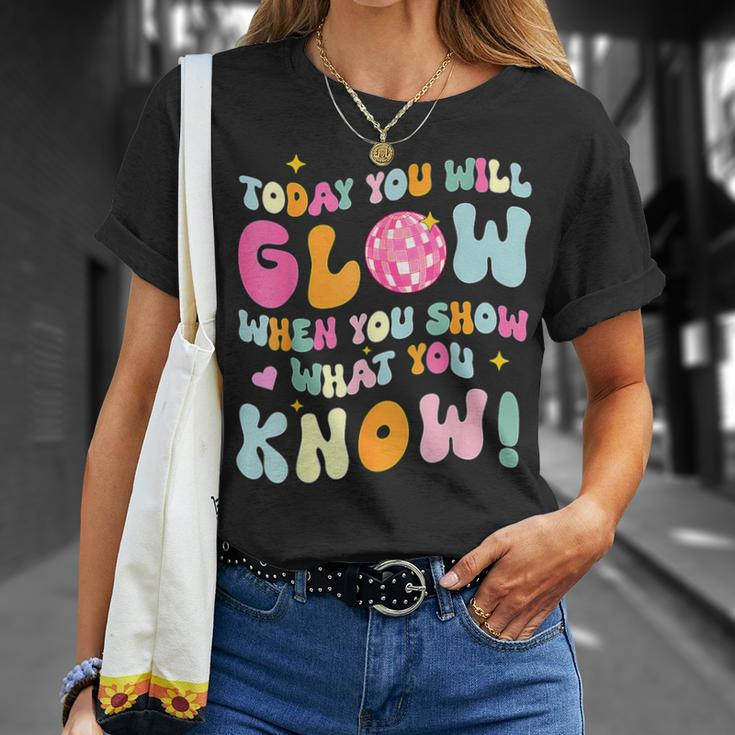 You Glow When You Show What You Know Test Day Teachers T-Shirt Gifts for Her