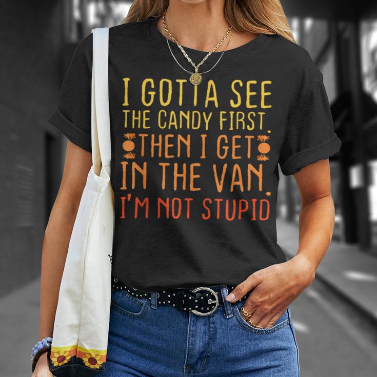 I Gotta See The Candy First I'm Not Stupid Creepy Adult T-Shirt Gifts for Her