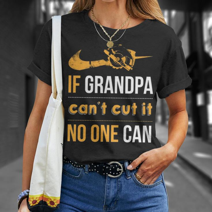 If Grandpa Can't Cut It Noe Can T-Shirt Gifts for Her