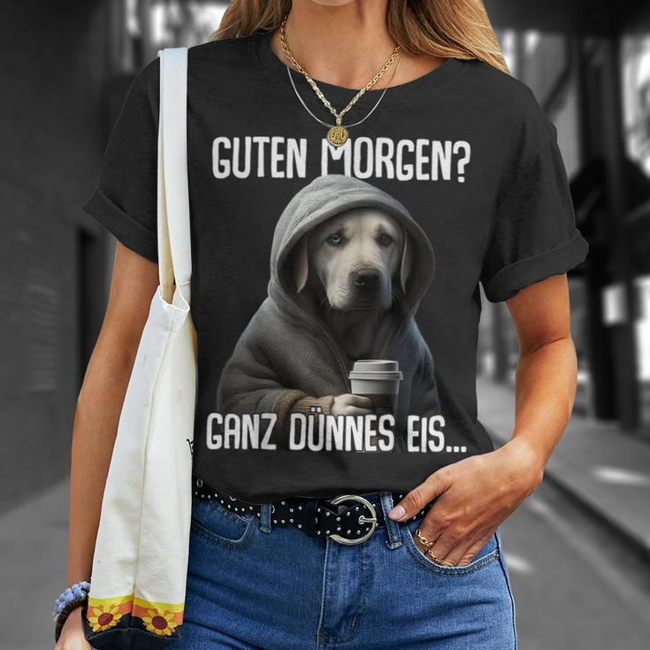 Guten Morgen Ganz Dünnes Eis- Morgenmuffel Labrador T-Shirt Geschenke für Sie