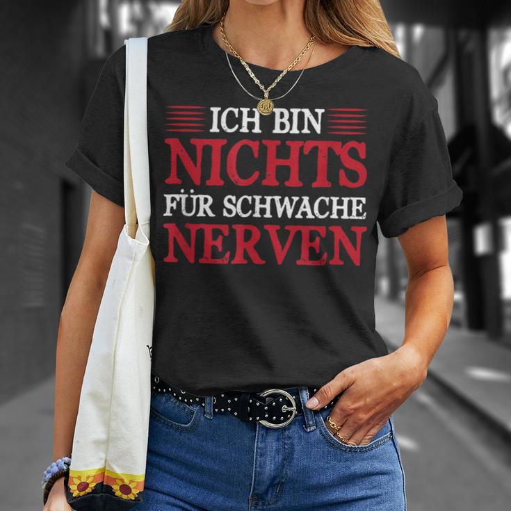 Ich Bin Nichts Für Schwache Nerven Sarcasmus Humor T-Shirt Geschenke für Sie