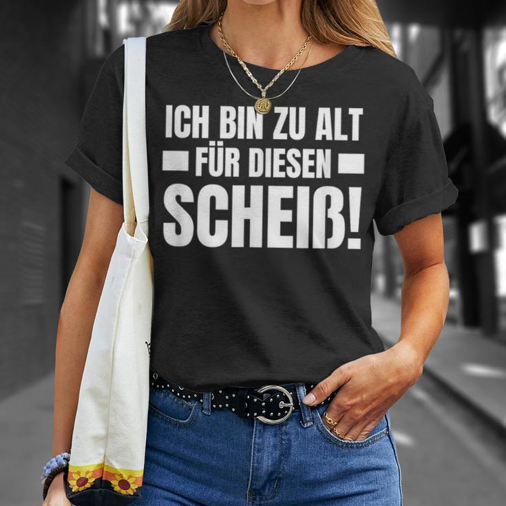 Ich Bin Zu Alt Für Diesen Scheiß T-Shirt Geschenke für Sie