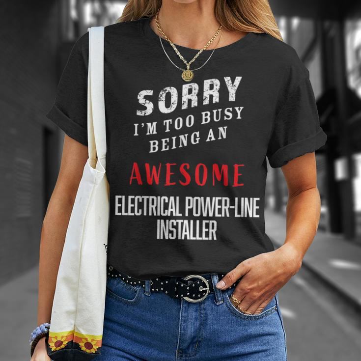 I'm Too Busy Being Awesome Electrical Power-Line Installer T-Shirt Gifts for Her