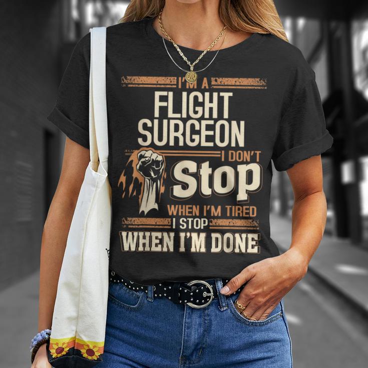 I'm A Flight Surgeon I Don't Stop T-Shirt Gifts for Her