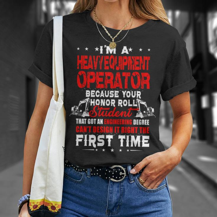 I'm A Heavy Equipment Operator Because Your Honor T-Shirt Gifts for Her