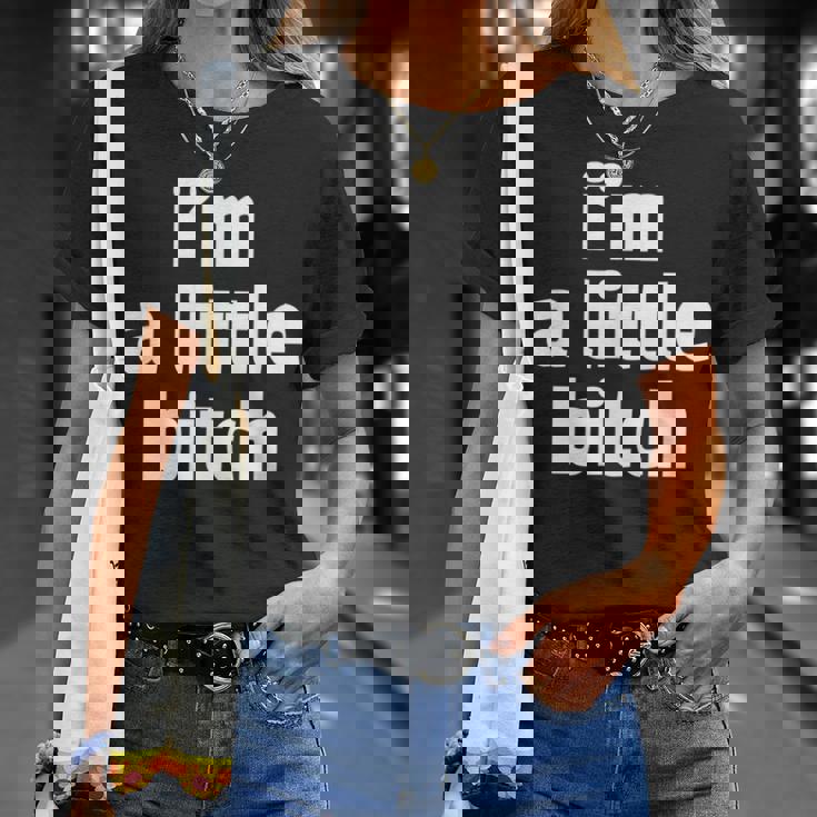 I'm A Little Bitch- Regalos Divertidos Deenganza Para Camiseta unisex Regalos para ella