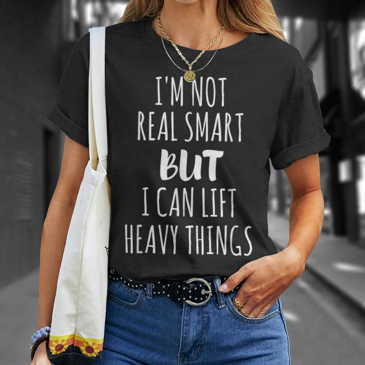 I'm Not Real Smart But I Can Lift Heavy Things T-Shirt Gifts for Her