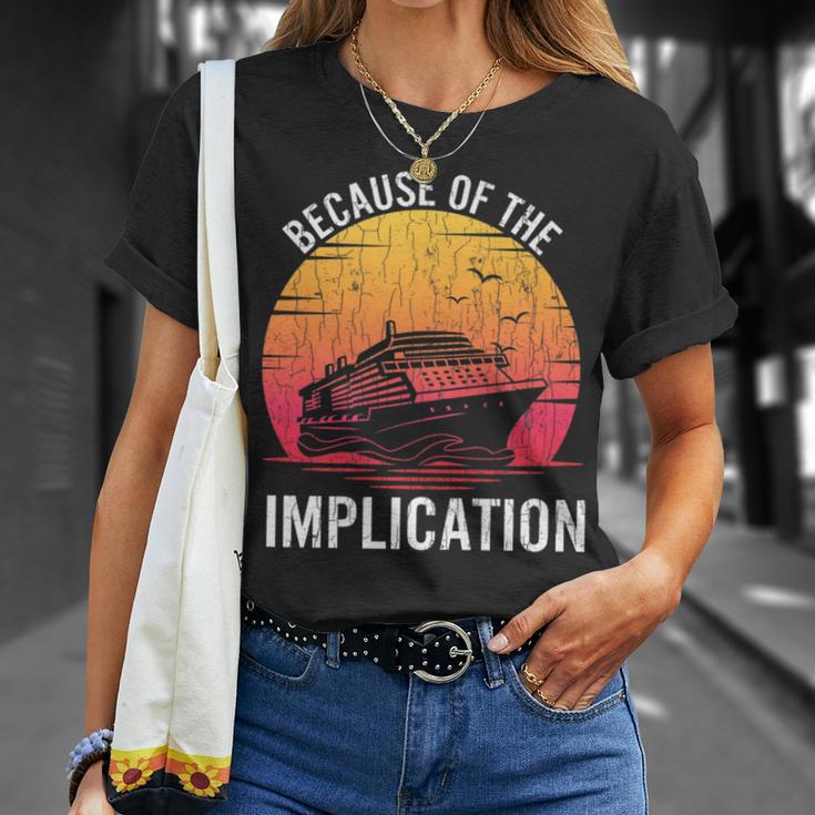 Because Of Implication Boat Cruise Boating Graphic T-Shirt Gifts for Her