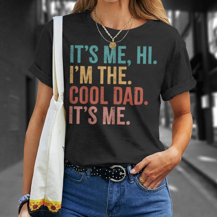 Its Me Hi I'm The Cool Dad Its Me Fathers Day Daddy T-Shirt Gifts for Her